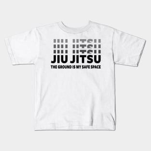 JIU JITSU - THE GROUND IS MY SAFE SPACE Kids T-Shirt